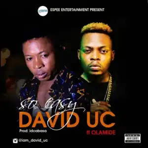 David Uc - So Easy Ft. Olamide